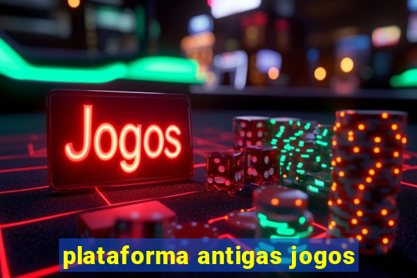 plataforma antigas jogos